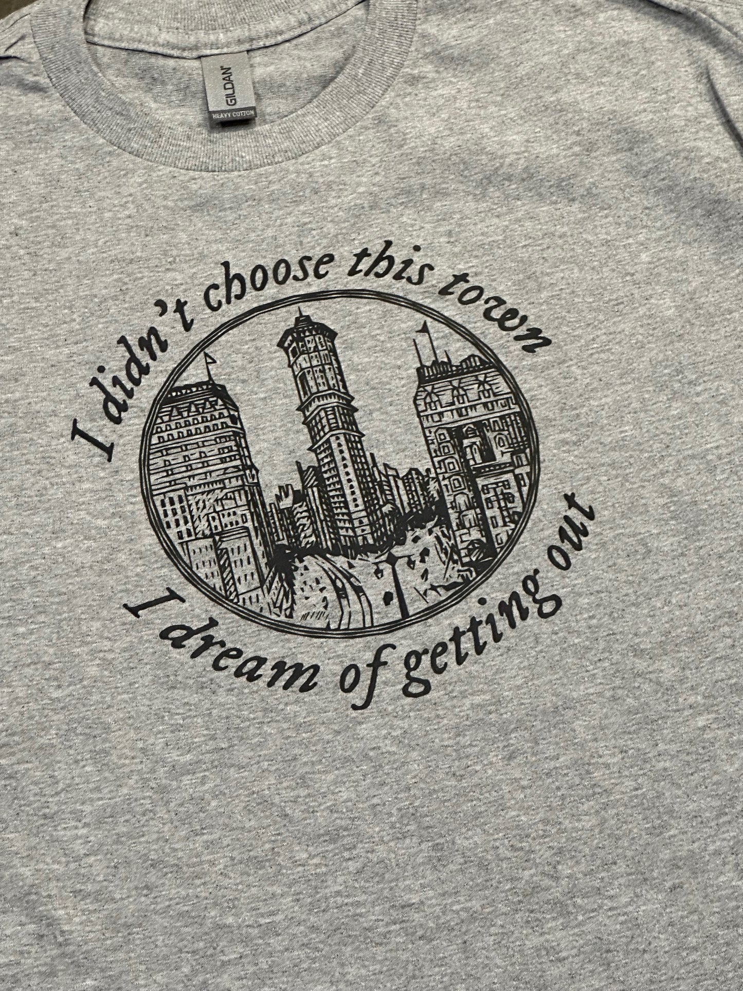 I Didn't Choose This Town I Dream Of Getting Out - Taylor Super Soft T-Shirt (Heather Gray)